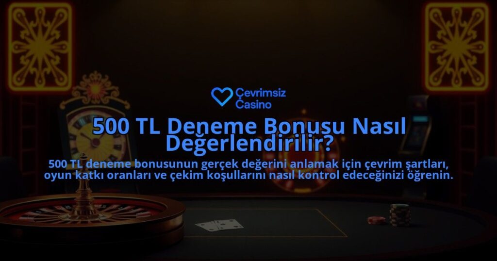 500-TL-Deneme-Bonusu-Nasil-Degerlendirilir-overlay-1787937555.jpg