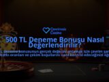 500-TL-Deneme-Bonusu-Nasil-Degerlendirilir-overlay-1787937555.jpg