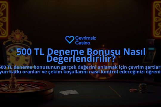 500-TL-Deneme-Bonusu-Nasil-Degerlendirilir-overlay-1787937555.jpg