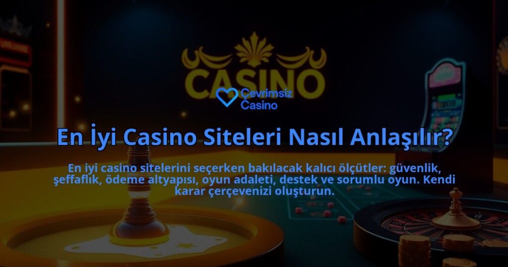En-Iyi-Casino-Siteleri-Nasil-Anlasilir-overlay-1788125922.jpg