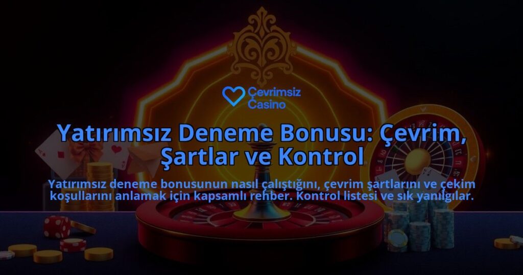 Yatirimsiz-Deneme-Bonusu-Cevrim-Sartlar-ve-Kontrol-overlay-1787934747.jpg