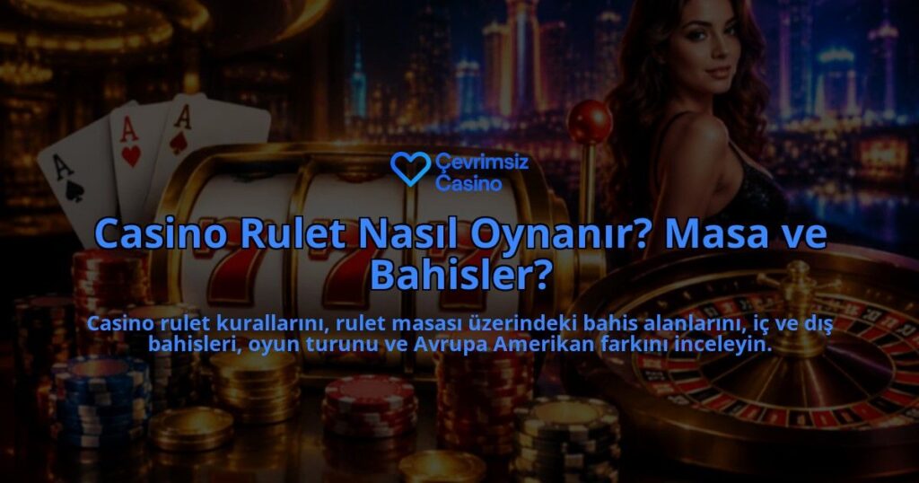 Casino-Rulet-Nasil-Oynanir-Masa-ve-Bahisler-overlay-1789762059.jpg